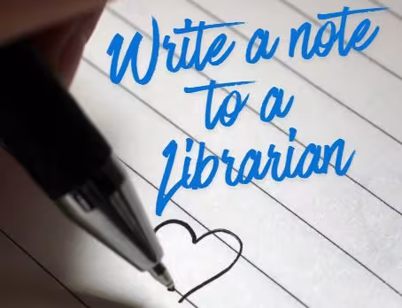 An image depicting notebook paper with a hand holding a pen drawing a heart with the text "Write a note to a Librarian"